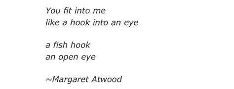 a fish hook an open eye|[POEM] [you fit into me] by Margaret Atwood : r/Poetry .